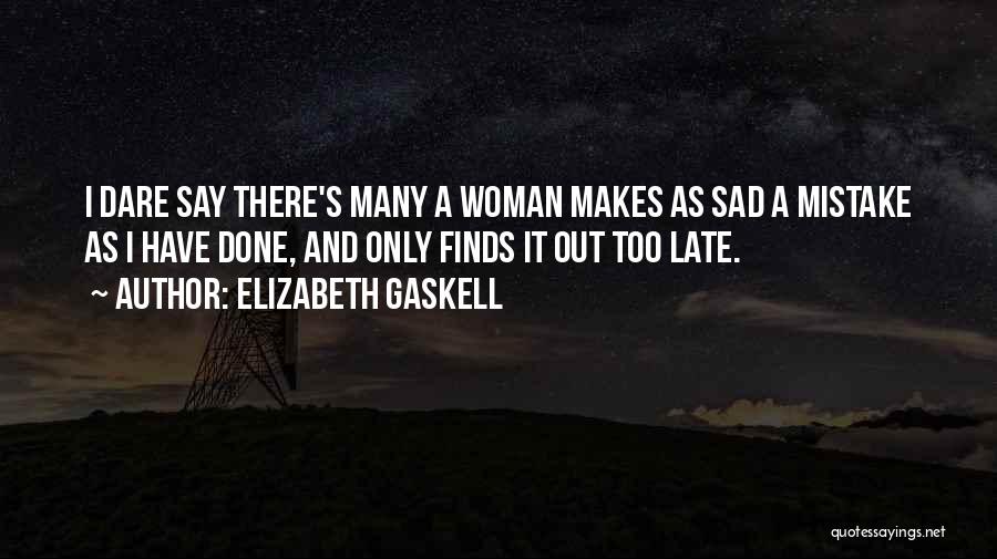 Sad Woman Quotes By Elizabeth Gaskell