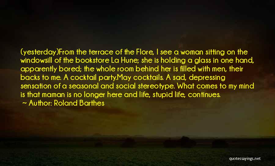 Sad Woman Quotes By Roland Barthes