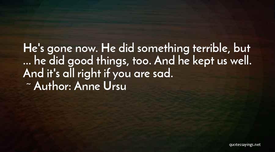 Sad You're Gone Quotes By Anne Ursu