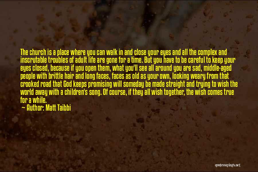 Sad You're Gone Quotes By Matt Taibbi