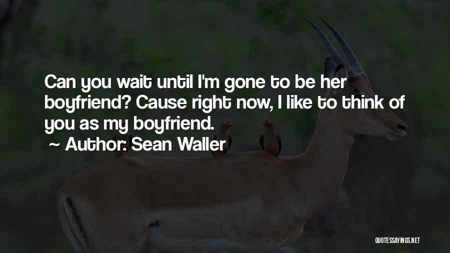 Sad You're Gone Quotes By Sean Waller