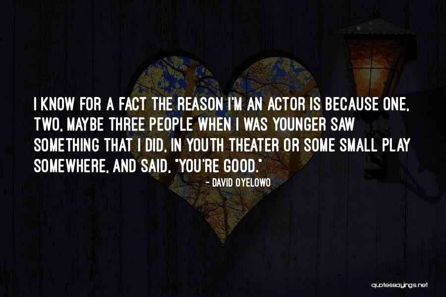 Sadashiva Nagar Quotes By David Oyelowo Sadashiva Nagar Quotes By David Oyelowo