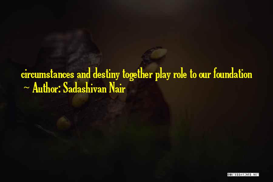 Sadashivan Nair Quotes 2194786