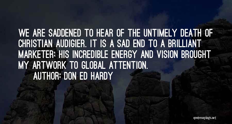 Saddened Quotes By Don Ed Hardy