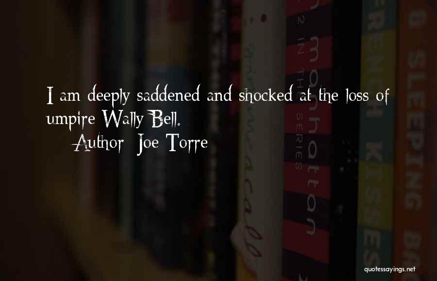 Saddened Quotes By Joe Torre