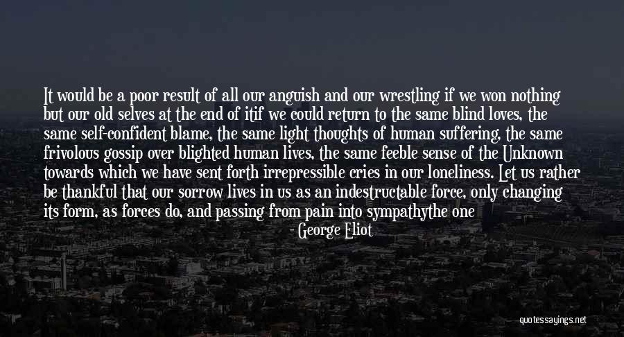 Saddened Soul Quotes By George Eliot Saddened Soul Quotes By George Eliot