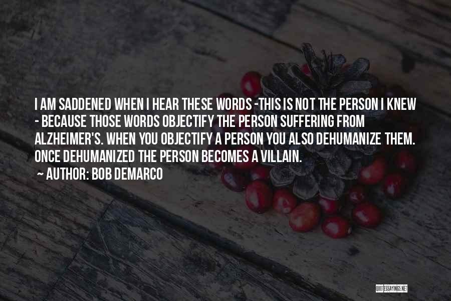 Saddened To Hear Quotes By Bob DeMarco
