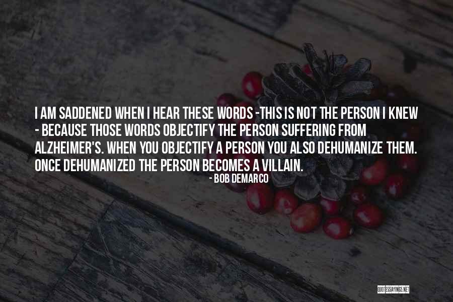Saddened To Hear Quotes By Bob DeMarco Saddened To Hear Quotes By Bob DeMarco