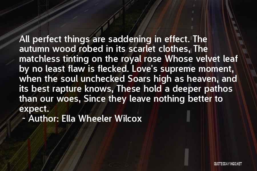 Saddening Love Quotes By Ella Wheeler Wilcox