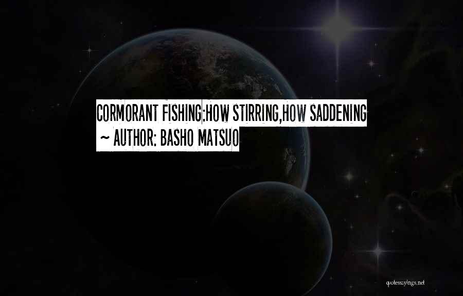 Saddening Quotes By Basho Matsuo