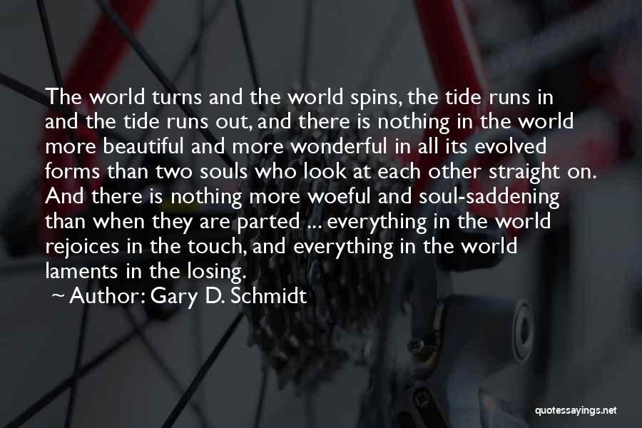 Saddening Quotes By Gary D. Schmidt