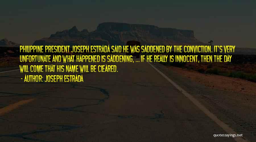 Saddening Quotes By Joseph Estrada