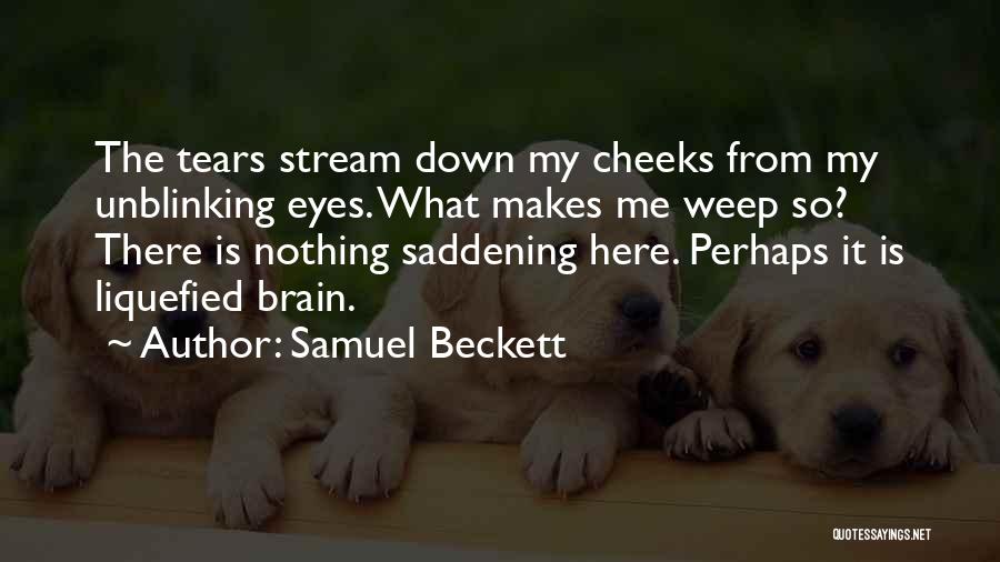 Saddening Quotes By Samuel Beckett