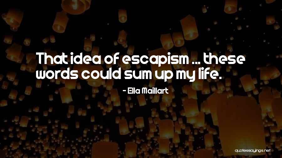 Saddens Def Quotes By Ella Maillart Saddens Def Quotes By Ella Maillart