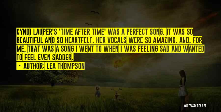 Sadder Than Sad Quotes By Lea Thompson