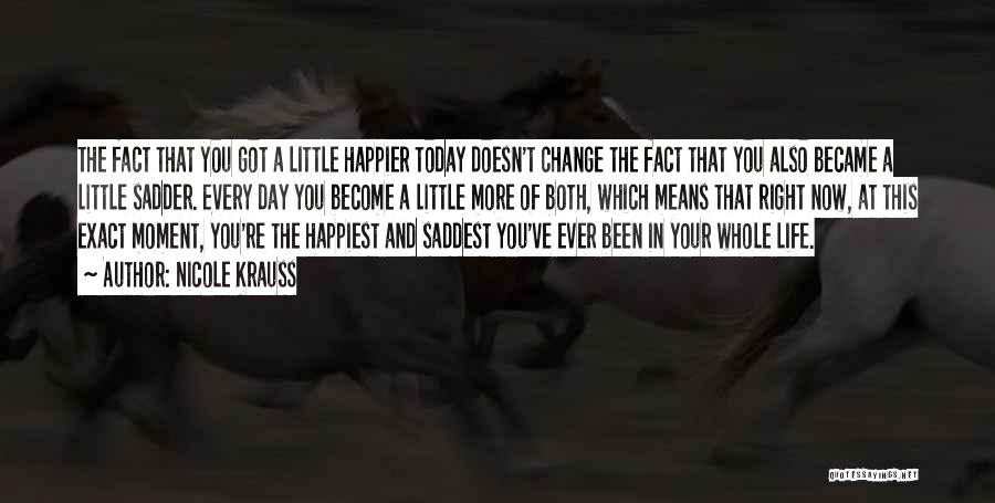 Saddest Day My Life Quotes By Nicole Krauss