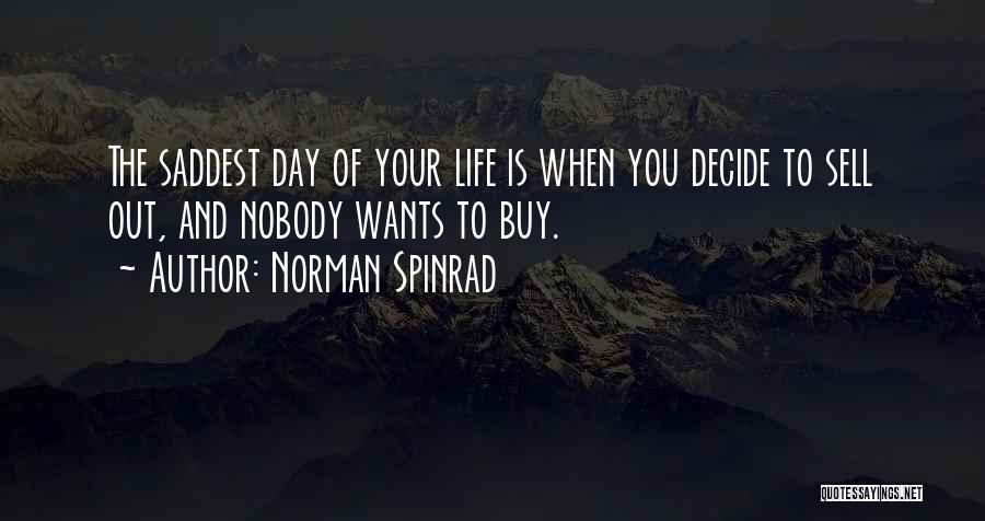 Saddest Day My Life Quotes By Norman Spinrad