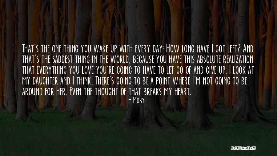 Saddest Ever Love Quotes By Moby