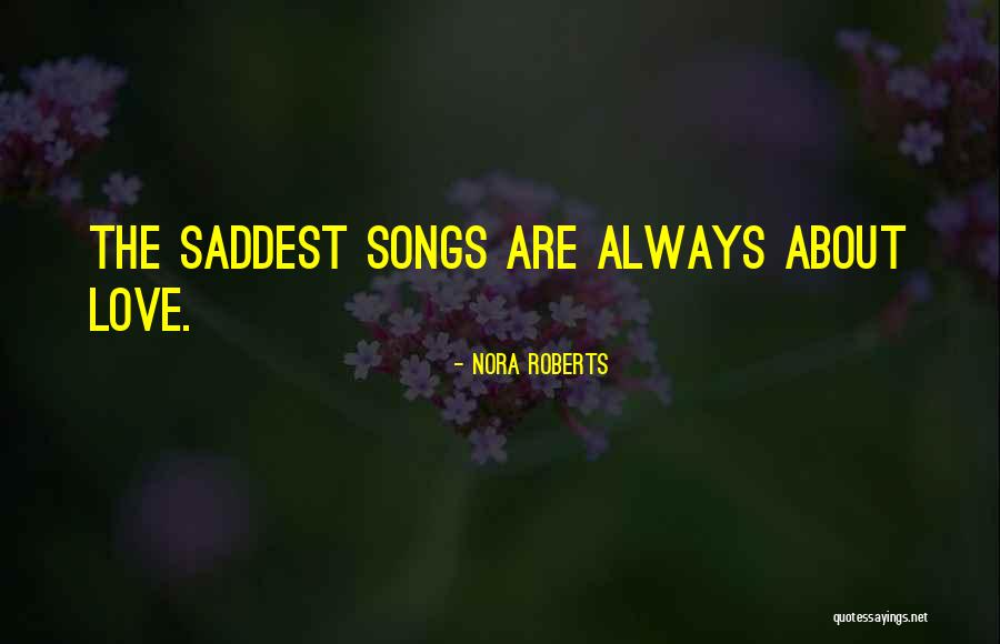 Saddest Ever Love Quotes By Nora Roberts