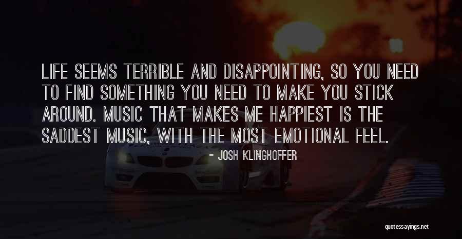 Saddest Life Quotes By Josh Klinghoffer Saddest Life Quotes By Josh Klinghoffer