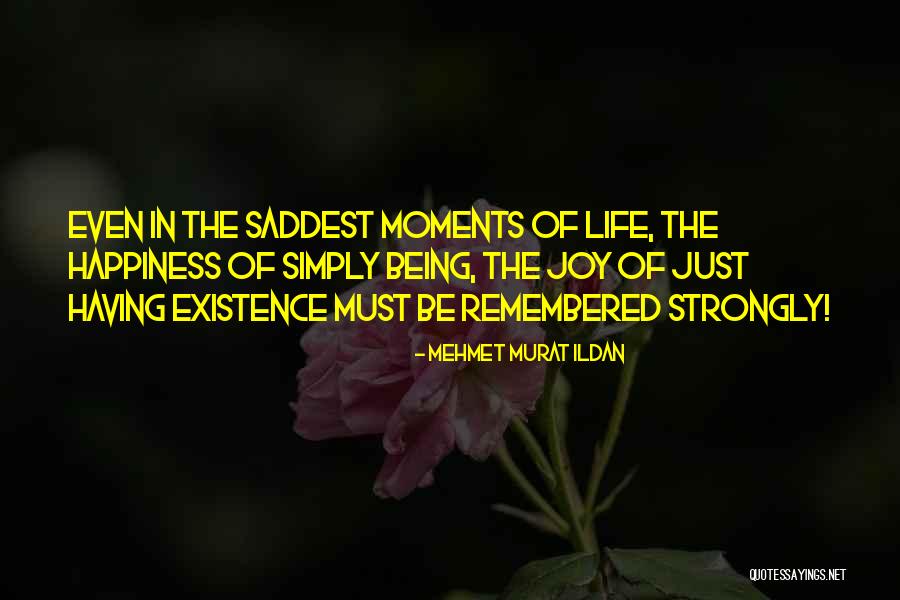 Saddest Life Quotes By Mehmet Murat Ildan Saddest Life Quotes By Mehmet Murat Ildan