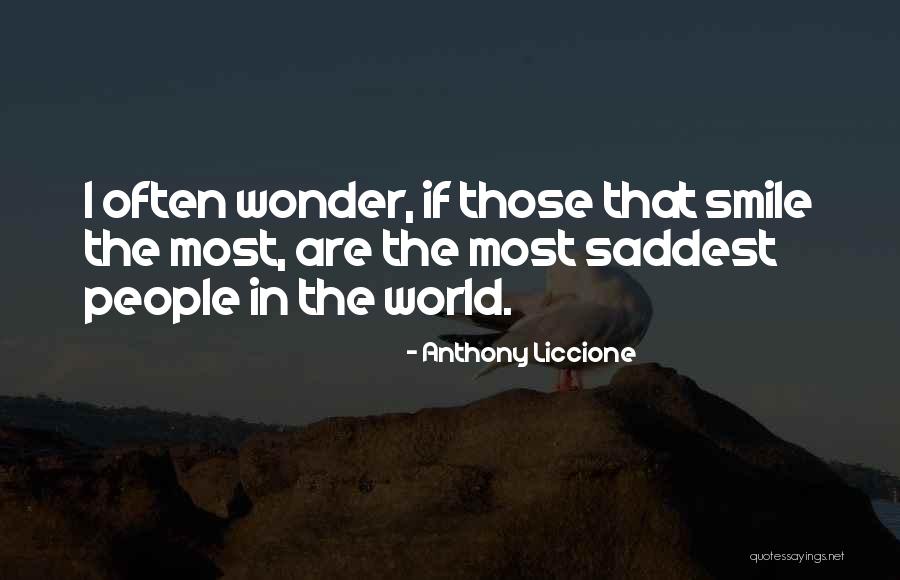 Saddest Quotes By Anthony Liccione Saddest Quotes By Anthony Liccione