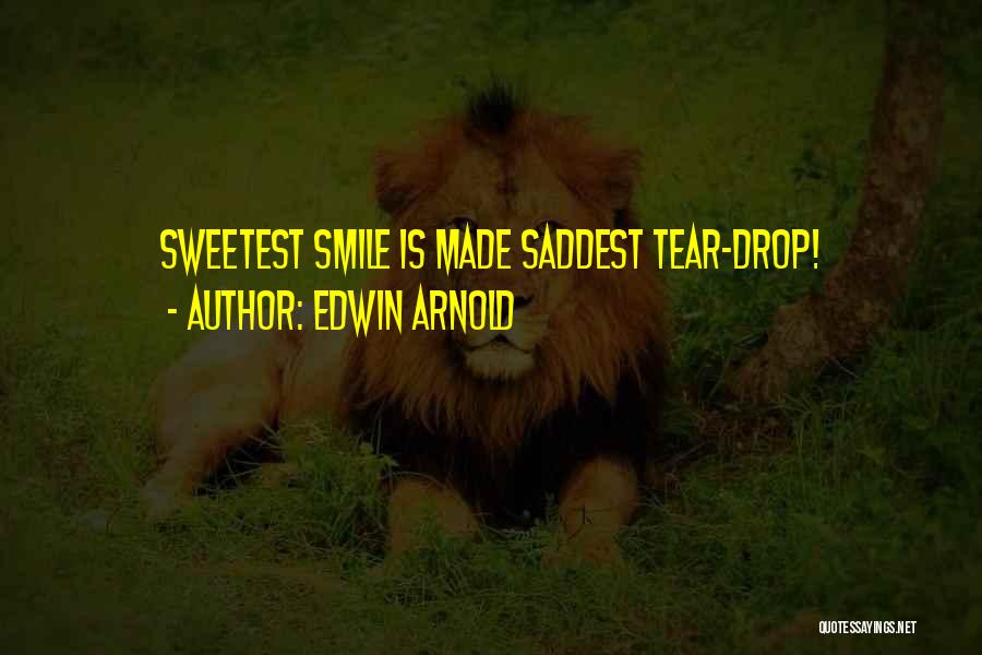 Saddest Quotes By Edwin Arnold