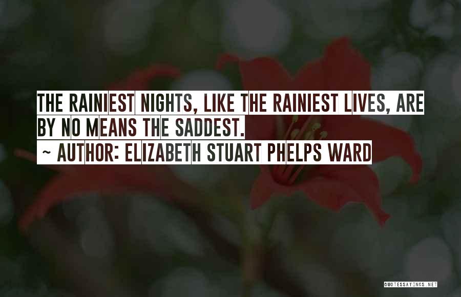 Saddest Quotes By Elizabeth Stuart Phelps Ward