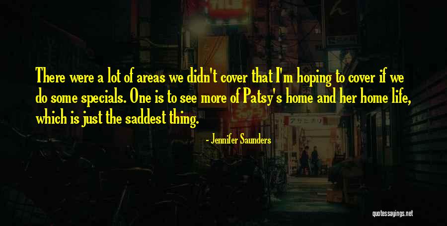 Saddest Quotes By Jennifer Saunders