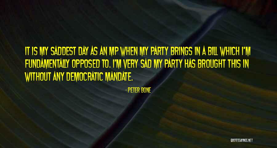 Saddest Quotes By Peter Bone