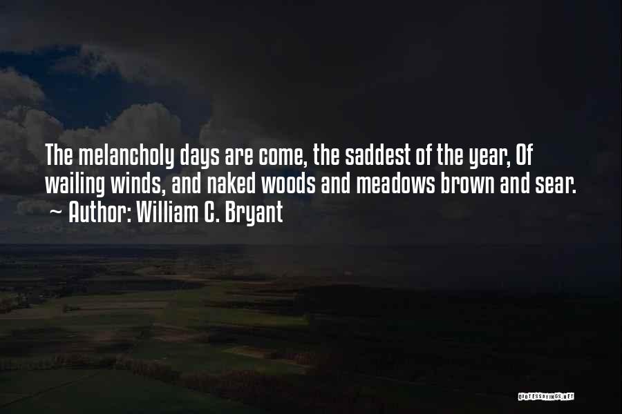 Saddest Quotes By William C. Bryant