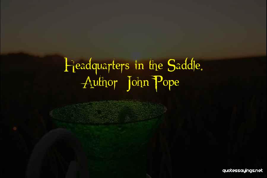 Saddle Quotes By John Pope