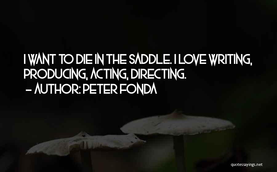 Saddle Quotes By Peter Fonda