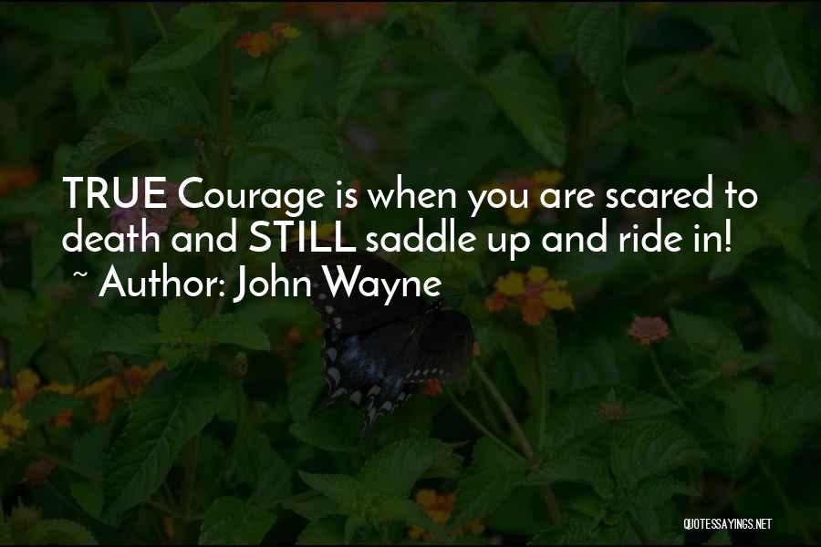 Saddle Up Quotes By John Wayne