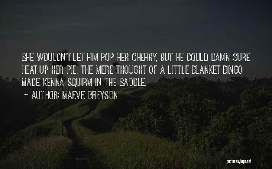 Saddle Up Quotes By Maeve Greyson