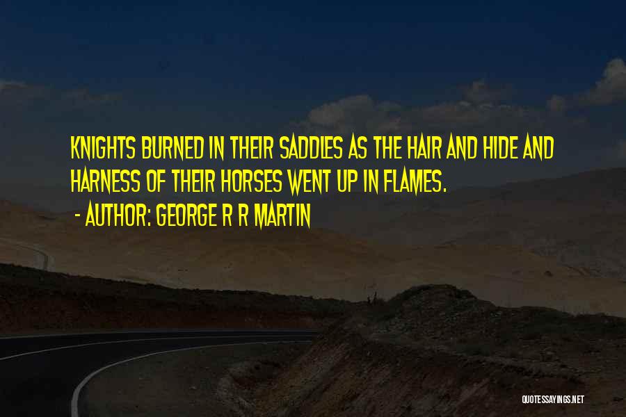 Saddles Quotes By George R R Martin