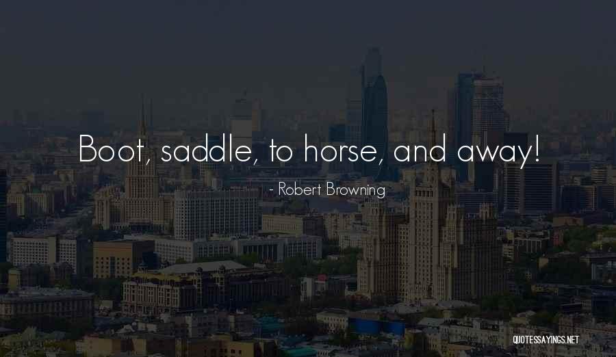 Saddles Quotes By Robert Browning