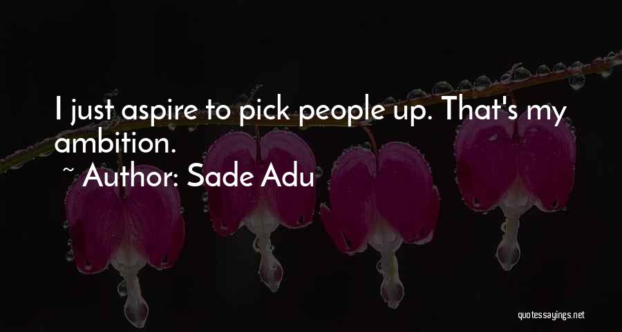 Sade Adu Quotes 943743