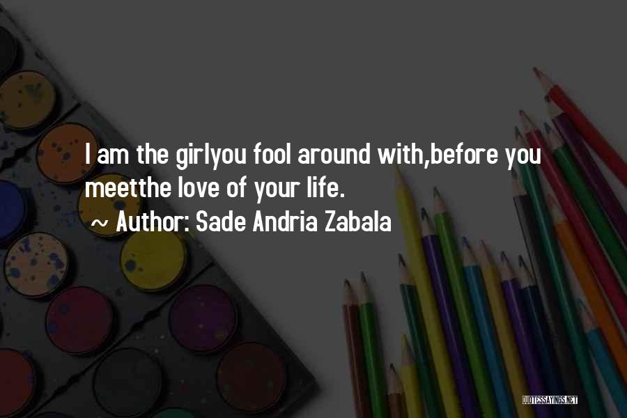 Sade Love Quotes By Sade Andria Zabala