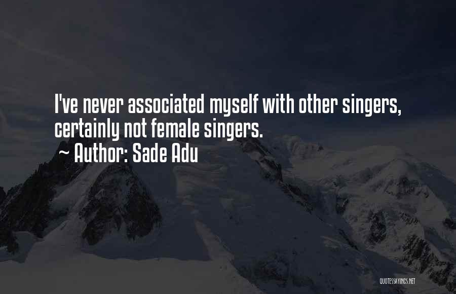 Sade Quotes By Sade Adu