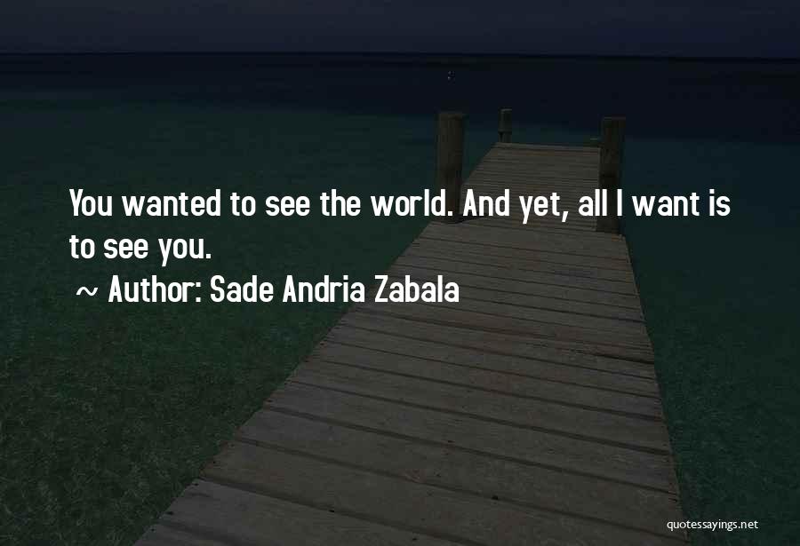 Sade Quotes By Sade Andria Zabala