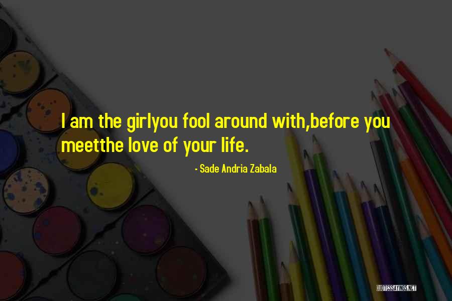 Sade Zabala Quotes By Sade Andria Zabala Sade Zabala Quotes By Sade Andria Zabala