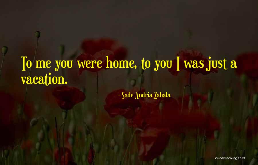 Sade Zabala Quotes By Sade Andria Zabala