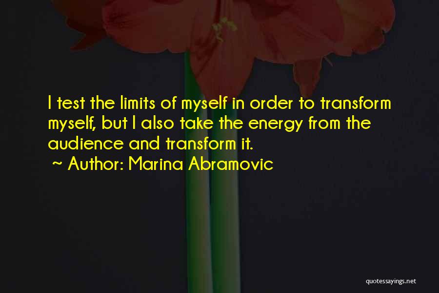 Sadeghian Quotes By Marina Abramovic