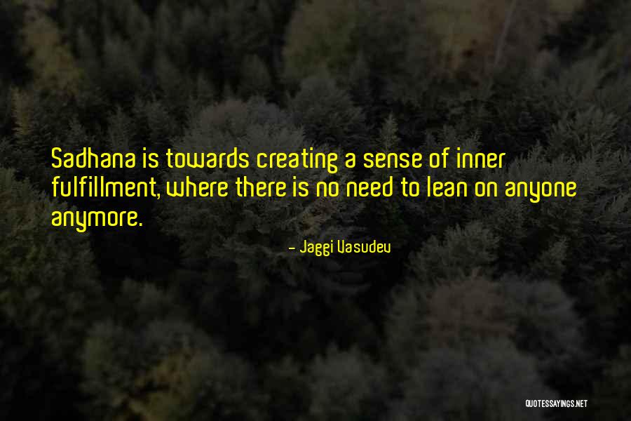 Sadhana Quotes By Jaggi Vasudev