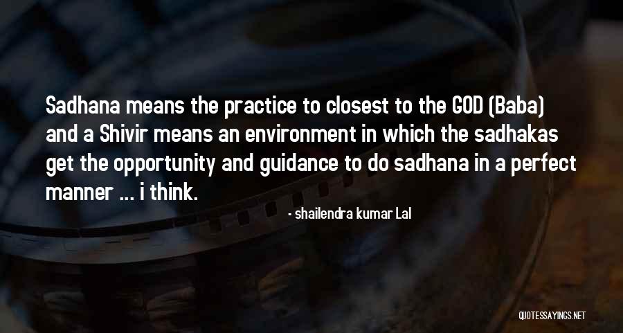 Sadhana Quotes By Shailendra Kumar Lal