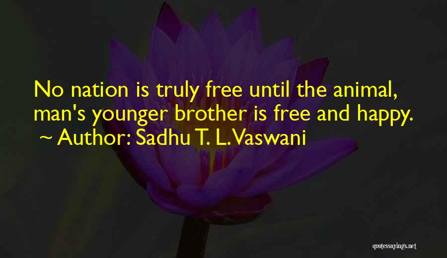 Sadhu T. L. Vaswani Quotes 1735865