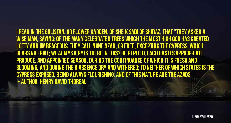 Sadi Of Shiraz Quotes By Henry David Thoreau