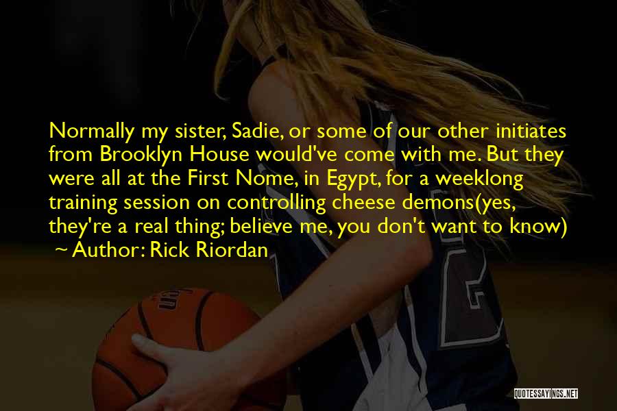 Sadie J Quotes By Rick Riordan