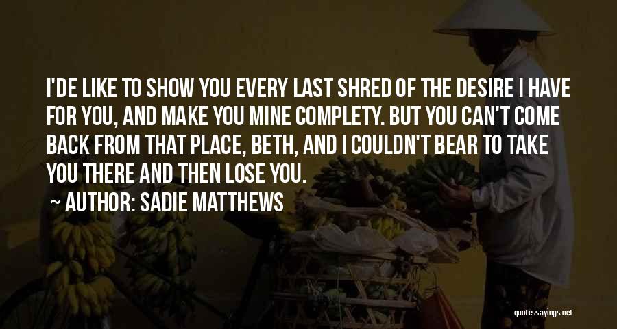 Sadie Matthews Quotes 953032